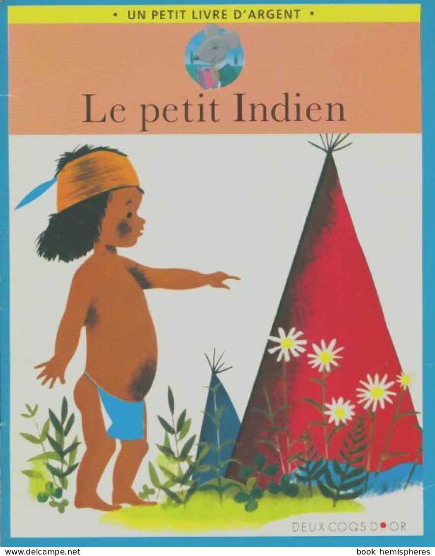 Le Petit Indien (1999) De Zolotow Zolotow - Autres & Non Classés
