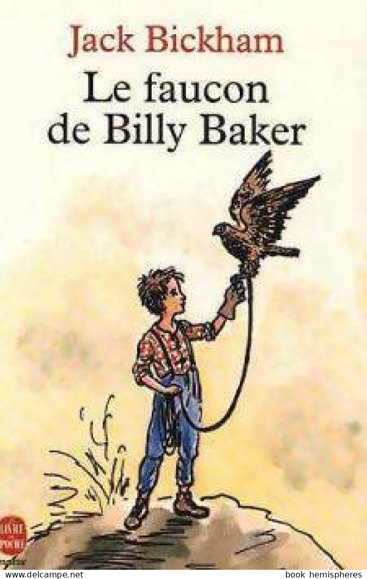 Le Faucon De Billy Baker (1994) De Jack M. Bickham - Sonstige & Ohne Zuordnung