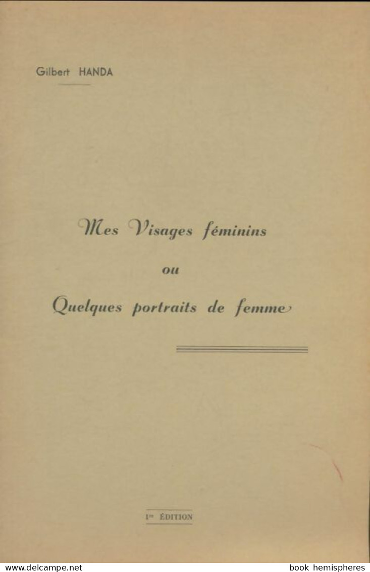 Mes Visages Féminins Ou Quelques Portraits De Femme (0) De Gilbert Handa - Altri & Non Classificati