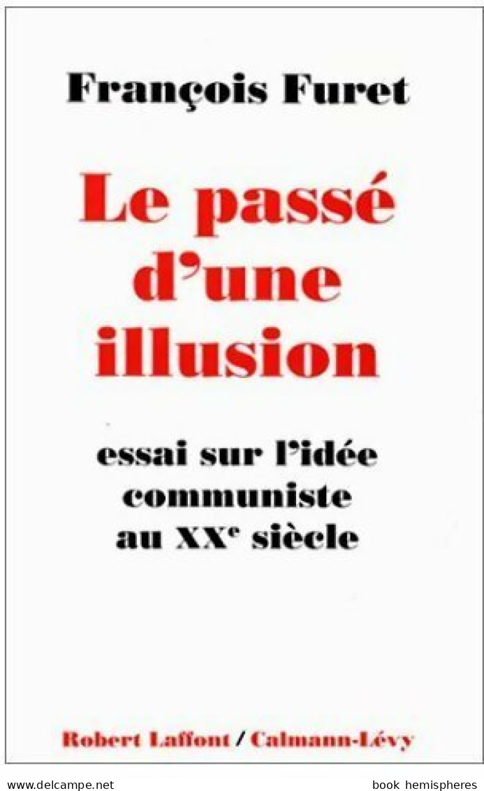 Le Passé D'une Illusion (1995) De François Furet - Politica