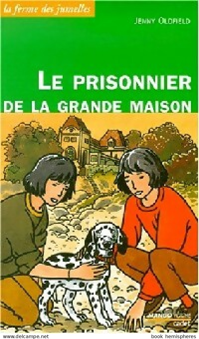 Le Prisonnier De La Grande Maison (2000) De Jenny Oldfield - Sonstige & Ohne Zuordnung