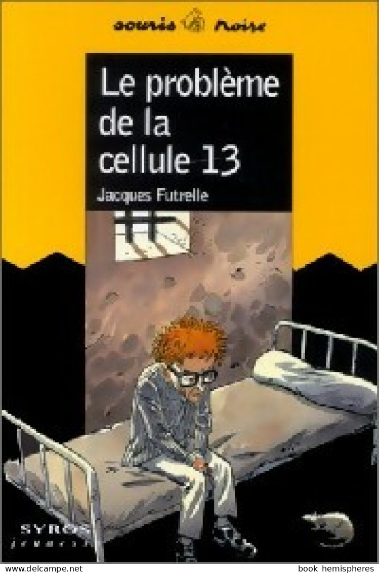 Le Problème De La Cellule 13 (1999) De Jacques Futrelle - Sonstige & Ohne Zuordnung