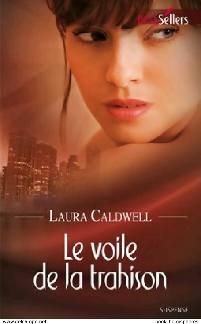 Le Voile De La Trahison (2010) De Laura Caldwell - Románticas