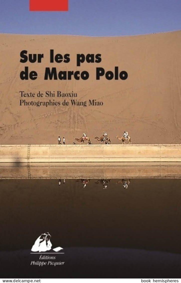 Sur Les Pas De Marco Polo : Voyage Au Coeur De L' Asie Centrale (2006) De Baoxiu Shi - Reisen