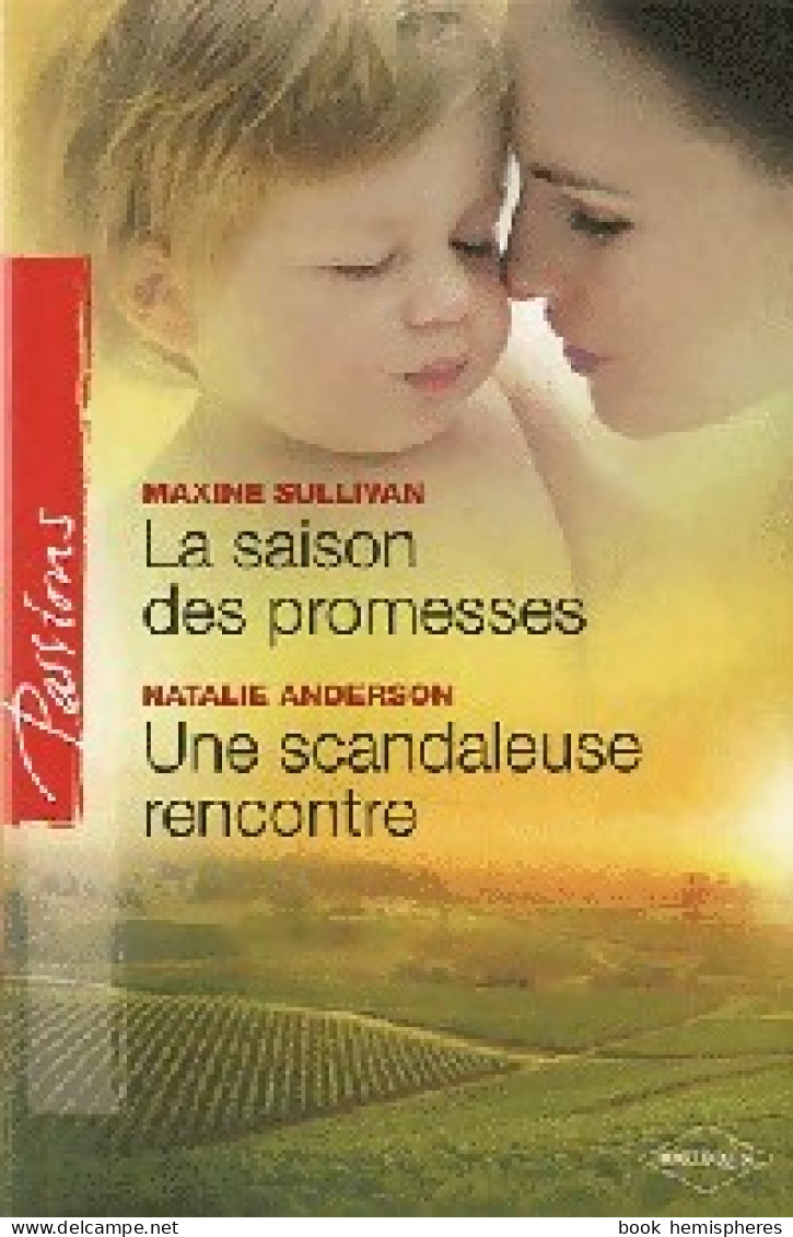 La Saison Des Promesses / Une Scandaleuse Rencontre (2011) De Natalie Sullivan - Romantique