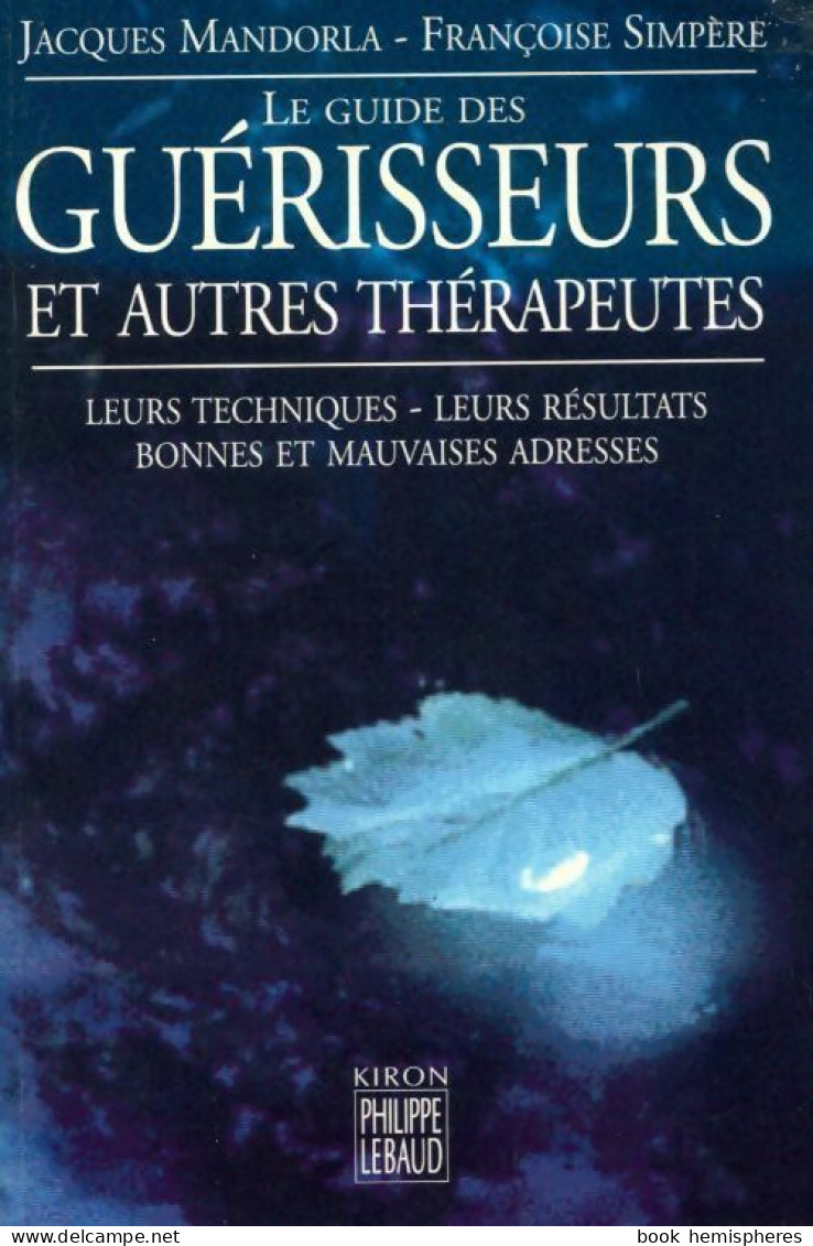 Guide Des Guérisseurs Et Autres Thérapeutes (2001) De Jacques Mandorla - Esoterik