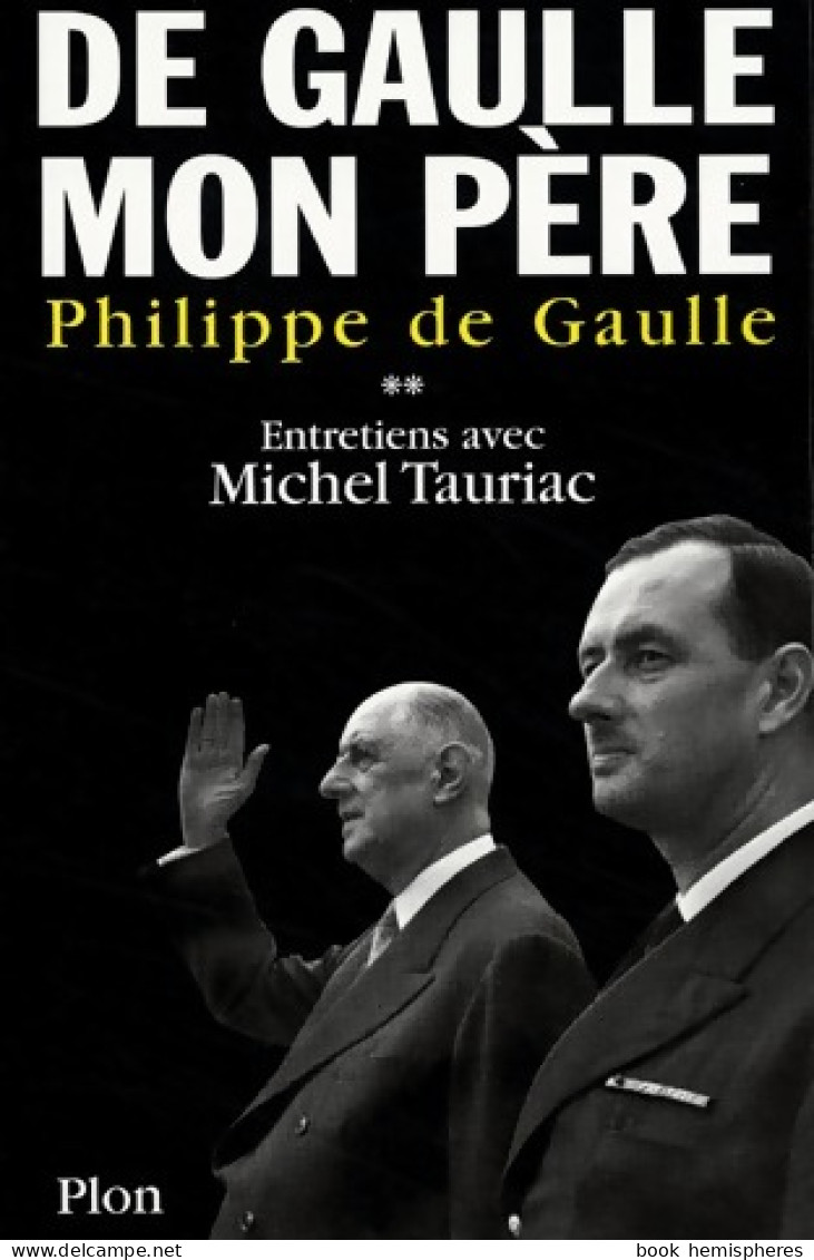 De Gaulle, Mon Père Tome II (2004) De Philippe De Gaulle - History