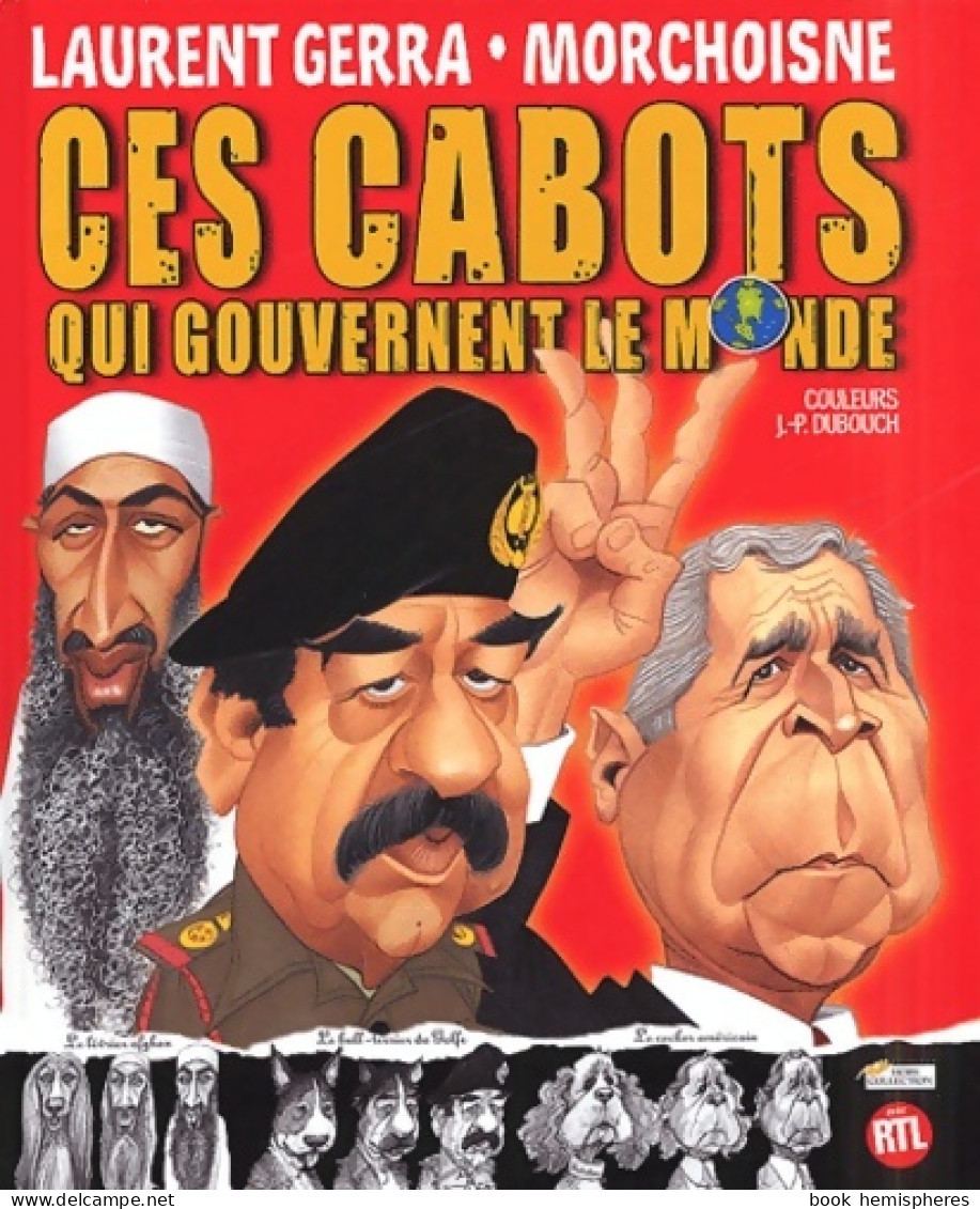 Ces Cabots Qui Gouvernent Le Monde (2003) De Laurent Gerra - Humor