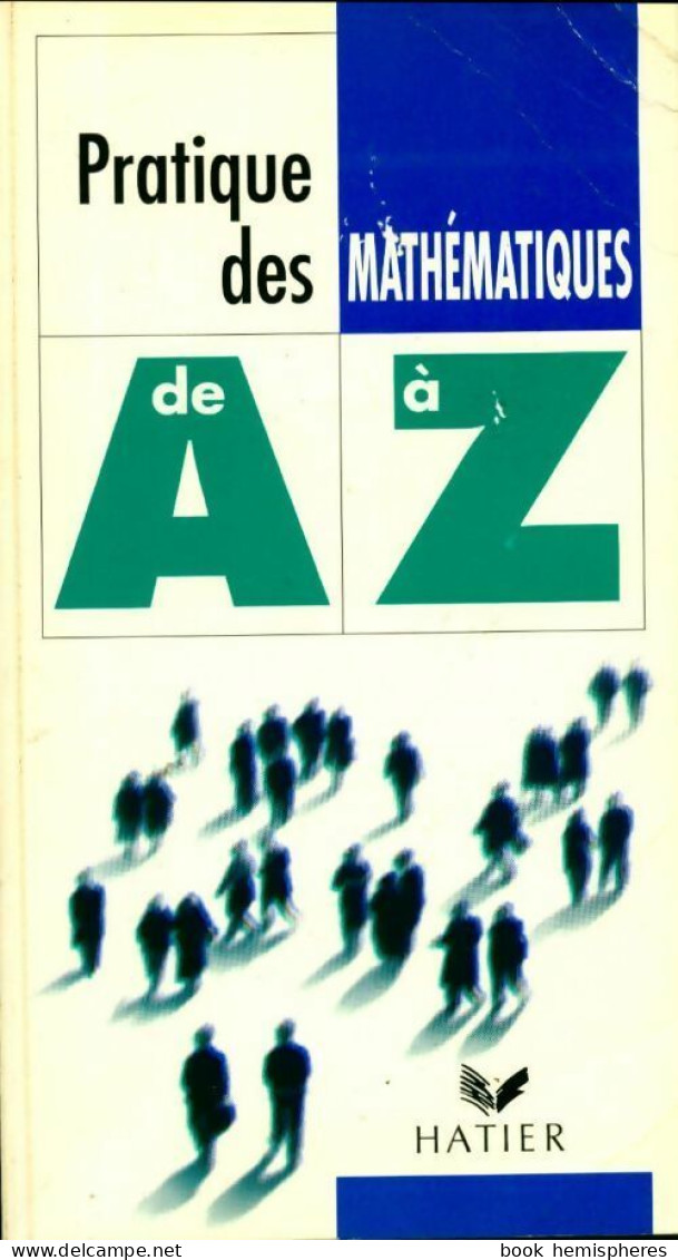 Pratique Des Mathématiques De A à Z (1995) De Georges Alain - Sciences