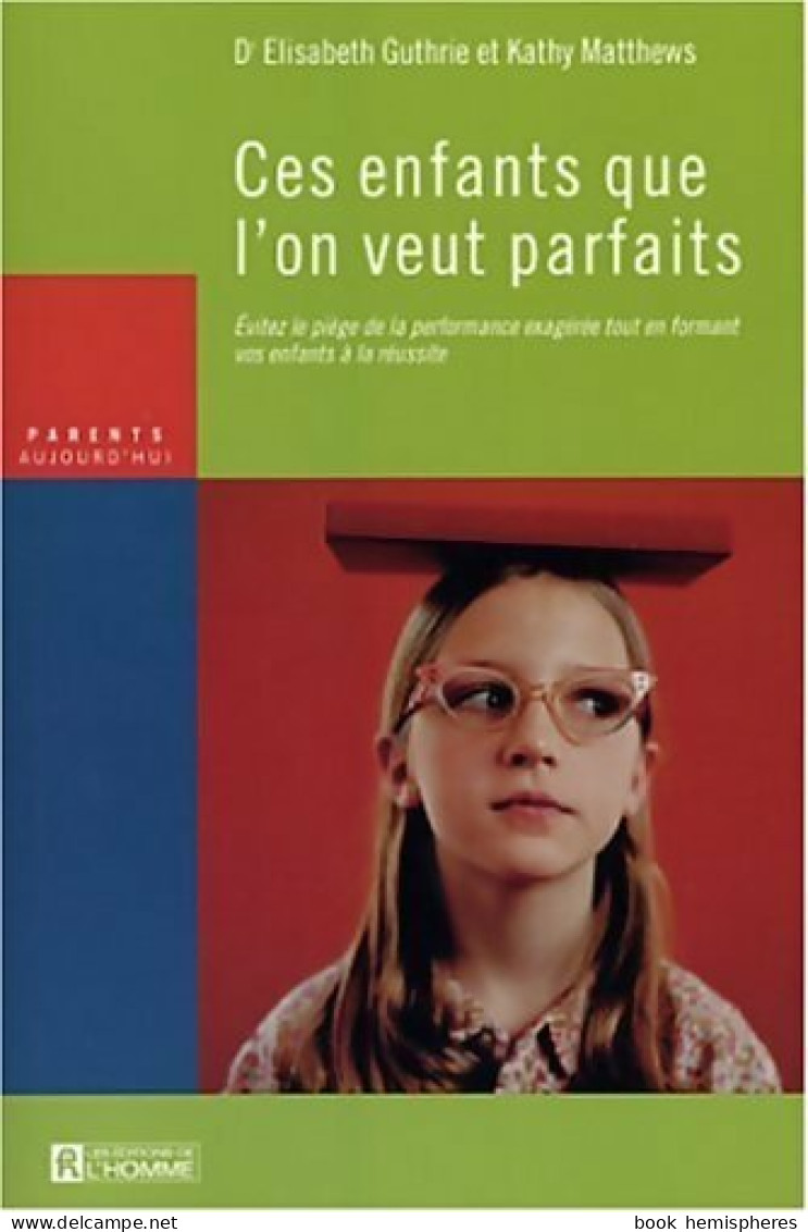 Ces Enfants Que L'on Veut Parfaits (2003) De Elizabeth Guthrie - Psychology/Philosophy