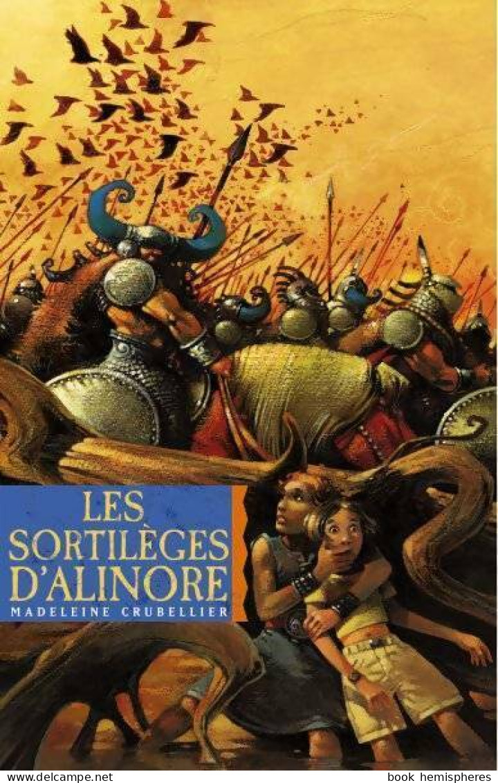 Les Sortilèges D'Alinore (2002) De Madeleine Crubellier - Autres & Non Classés