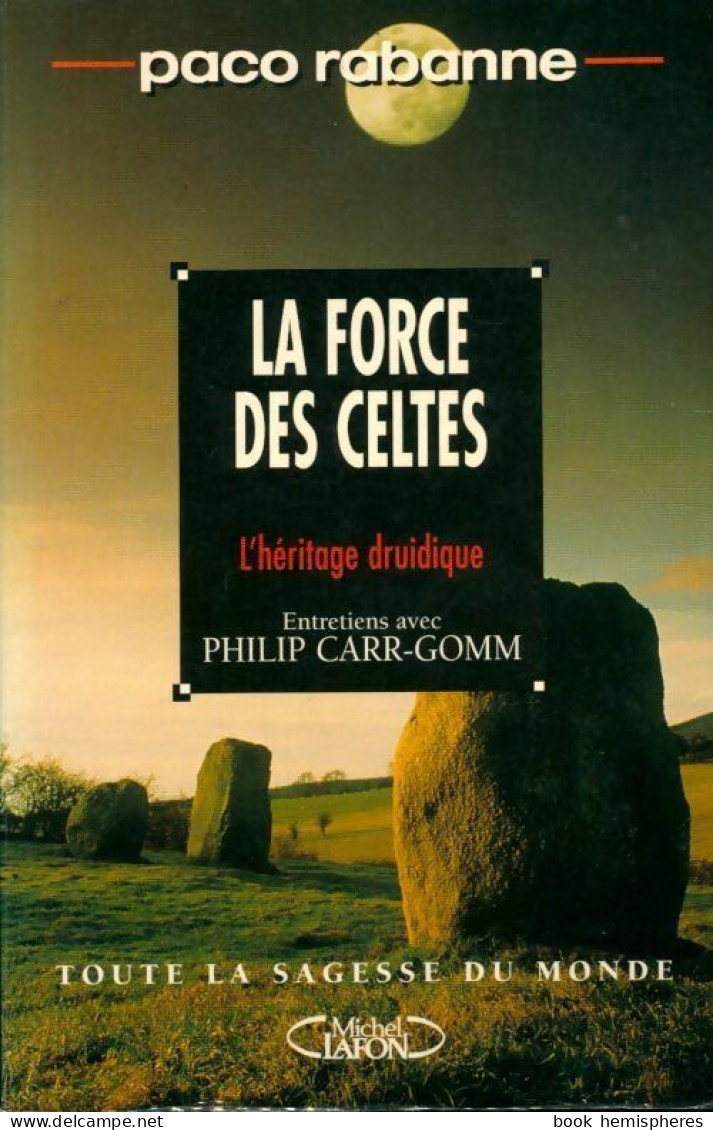 La Force Des Celtes. L'héritage Druidique (1996) De Paco Rabanne - Esotérisme