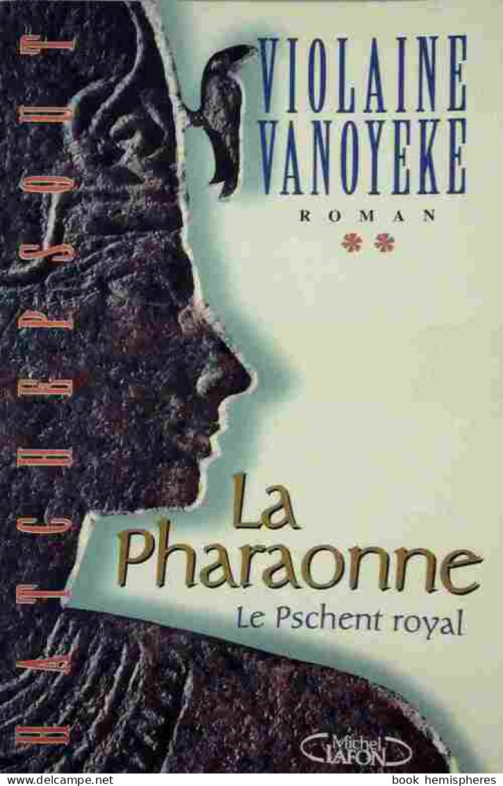 La Pharaonne Tome II : Le Pschent Royal (1998) De Violaine Vanoyeke - Historique