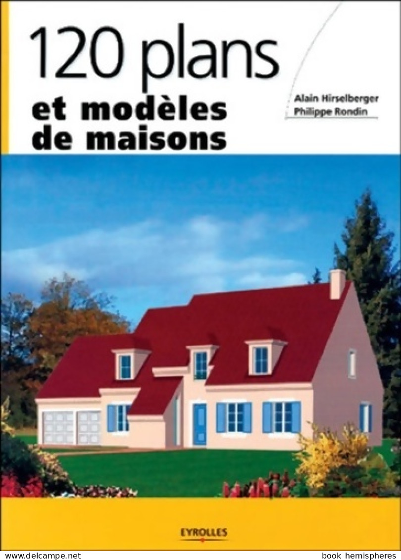 120 Plans Et Modèles De Maisons (2004) De Alain Hirselberger - Sciences