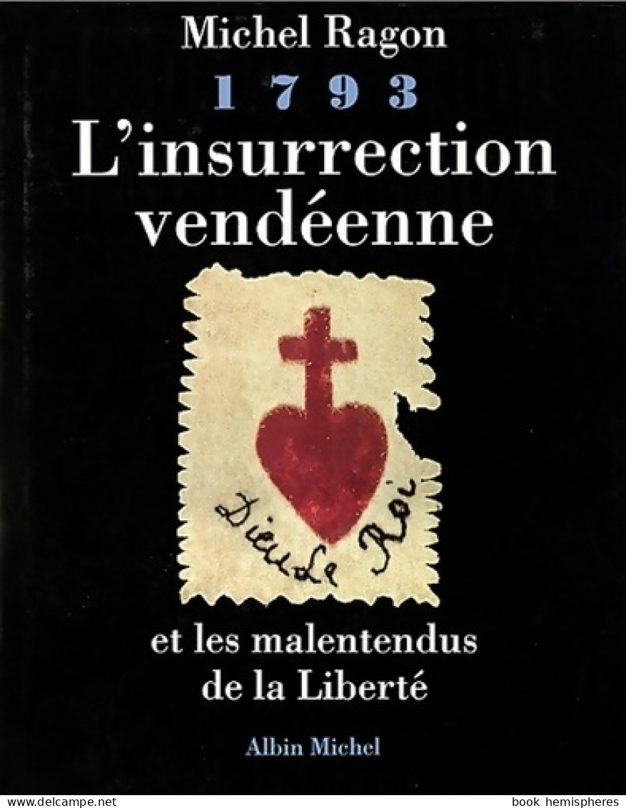 1793 L'insurrection Vendéenne Et Les Malentendus De La Liberté : Et Les Malentendus De La Liberté (1992)  - Historia
