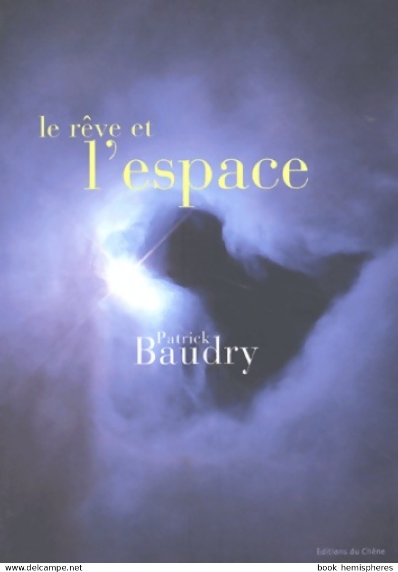 Le Rêve Et L'Espace (2002) De Patrick Baudry - Scienza