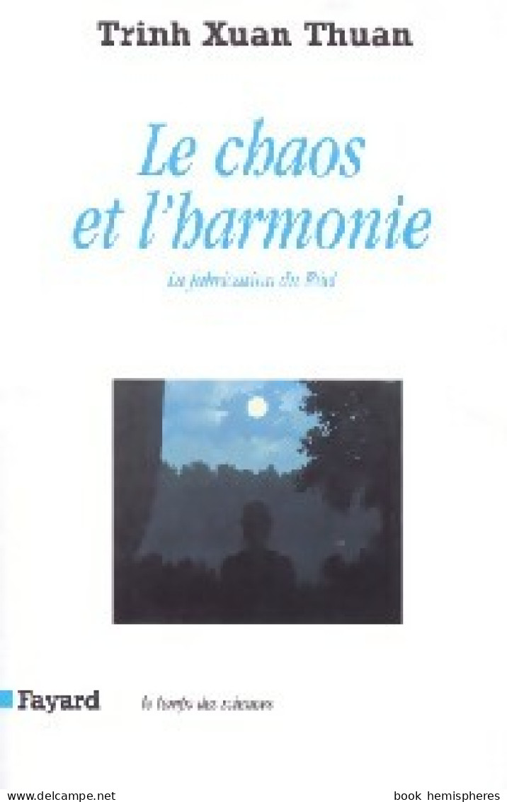 Le Chaos Et L'harmonie (1998) De Xuan Thuan Trinh - Psicologia/Filosofia