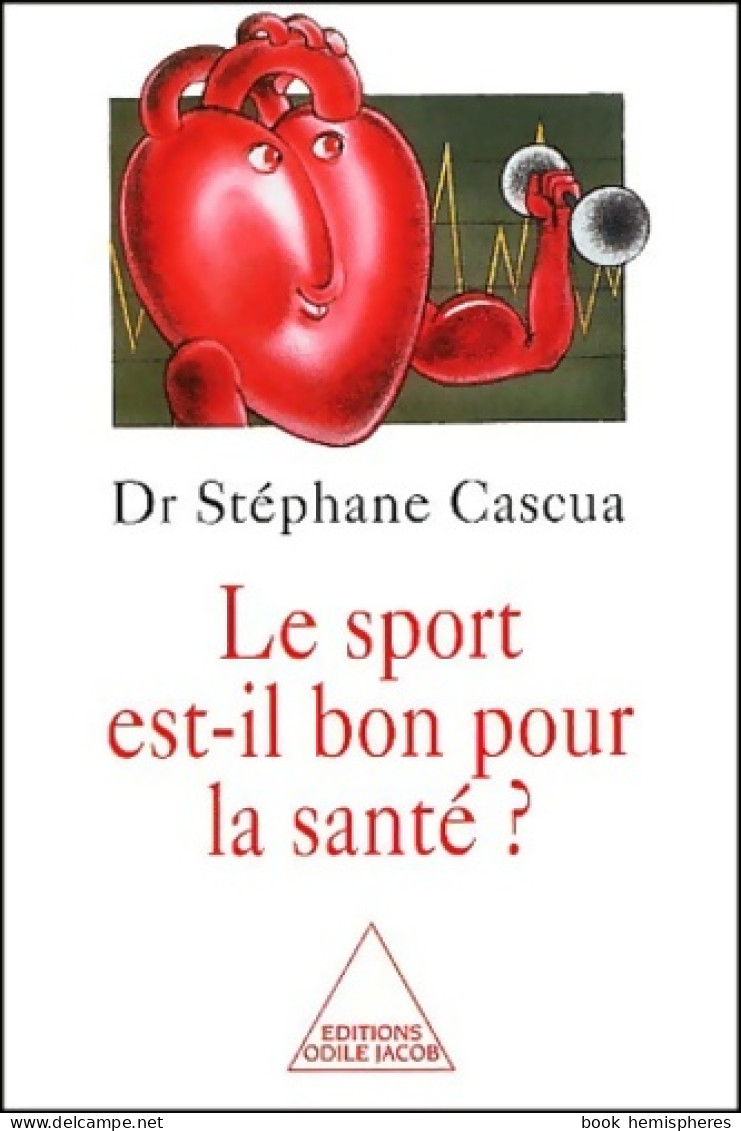 Le Sport Est-il Bon Pour La Santé ? (2002) De Docteur Stéphane Cascua - Sport