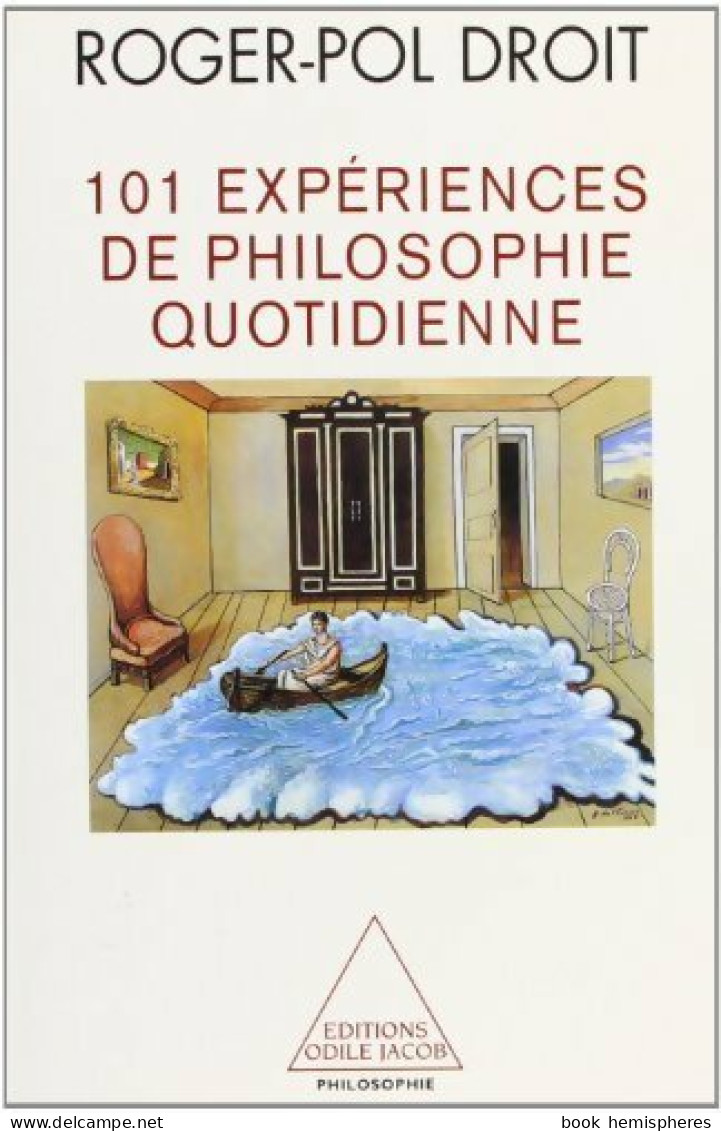 101 Expériences De Philosophie Quotidienne (2001) De Roger-Pol Droit - Psicología/Filosofía