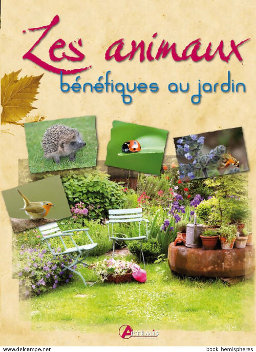 Les Animaux Bénéfiques Au Jardin (2010) De Collectif - Garden