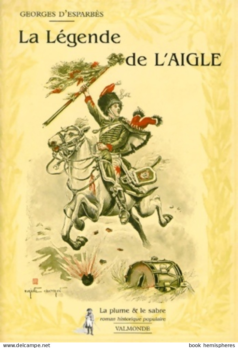 La Plume & Le Sabre (1919) De Georges D' Esparbès - Historisch