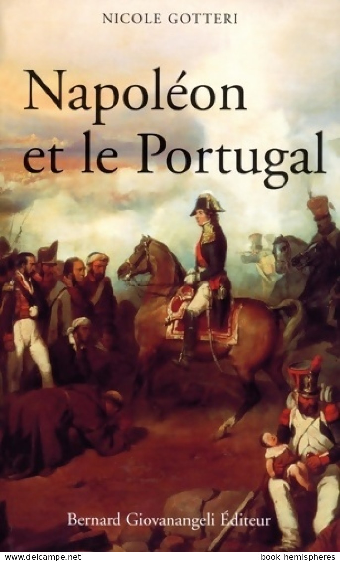 Napoléon Et Le Portugal (2014) De Nicole Gotteri - Histoire