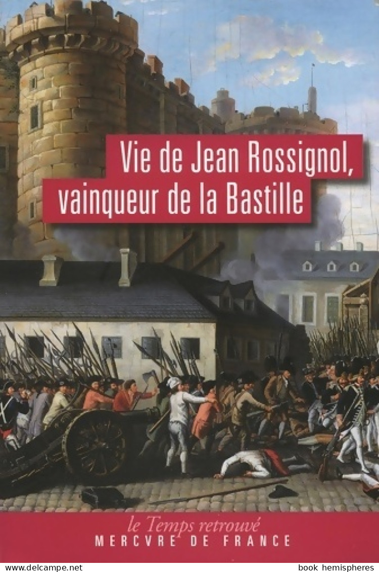 Vie De Jean Rossignol Vainqueur De La Bastille (2011) De Jean Rossignol - Historia