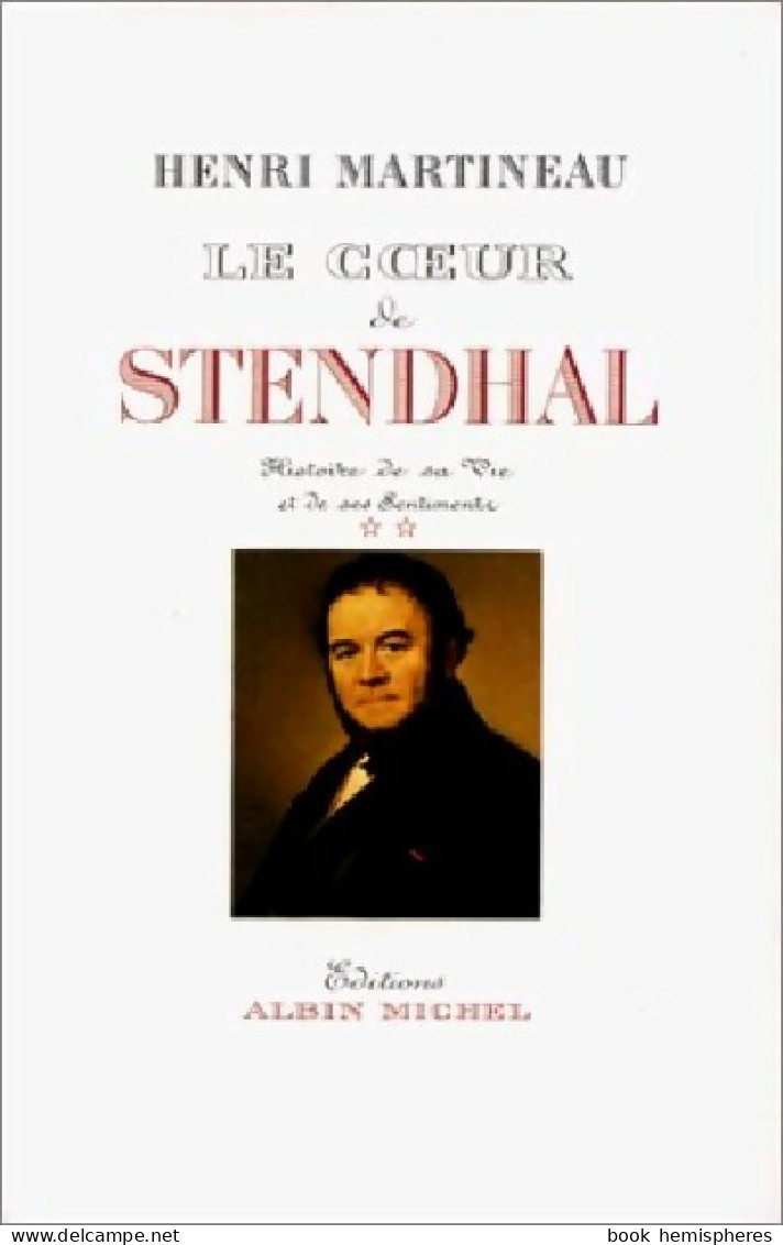 Le Coeur De Stendhal Tome II (1983) De Henri Martineau - Biografía