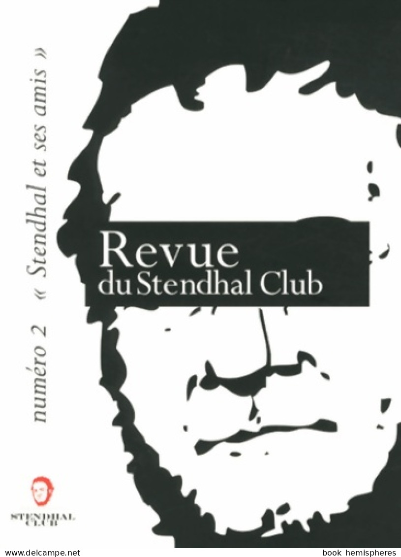 Revue Du Stendhal Club N. 2 (2013) De Charles Dantzig - Altri & Non Classificati