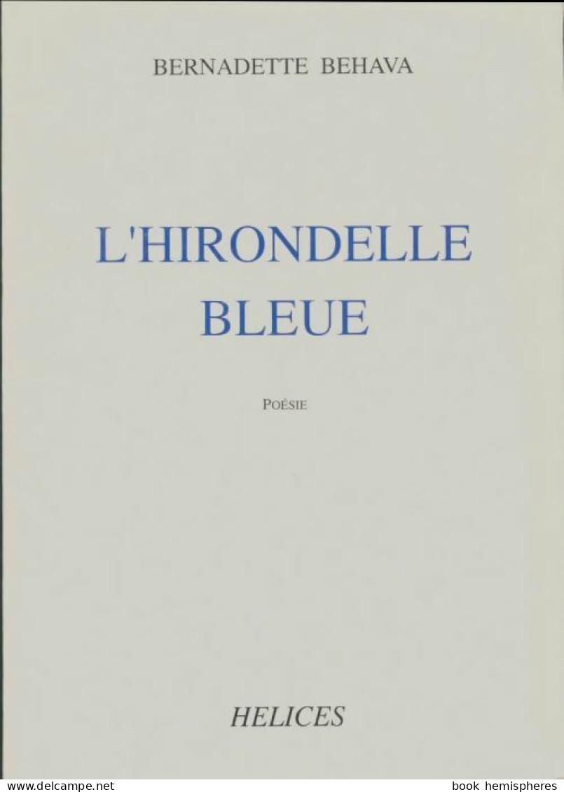 L'hirondelle Bleue (1999) De Bernadette Behava - Altri & Non Classificati