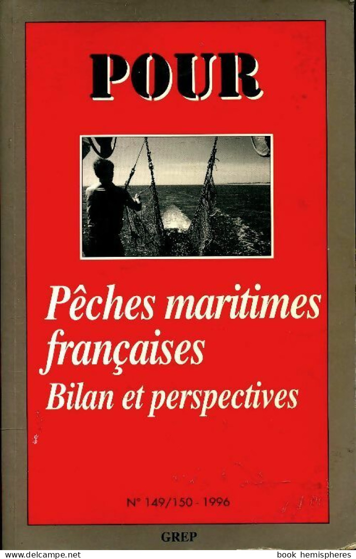Pour N°149 : Pêches Maritimes Française (1996) De Collectif - Unclassified