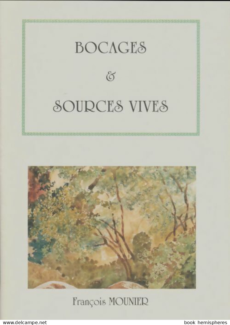 Bocages & Sources Vives (2002) De François Mounier - Sonstige & Ohne Zuordnung