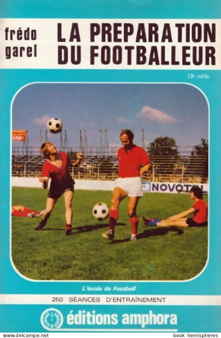 La Préparation Du Footballeur (1974) De Frédo Garel - Deportes