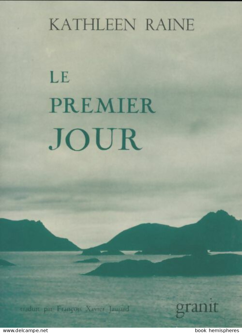 Le Premier Jour (1980) De Kathleen Raine - Other & Unclassified