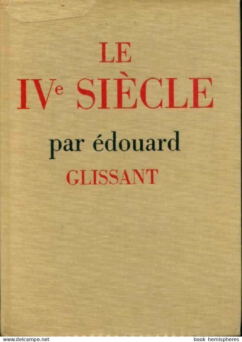Le IVe Siècle (1964) De Edouard Glissant - Storia