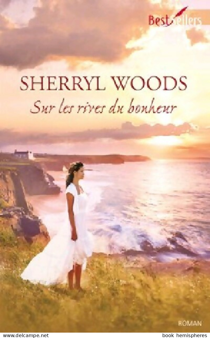 Sur Les Rives Du Bonheur (2011) De Sherryl Woods - Románticas