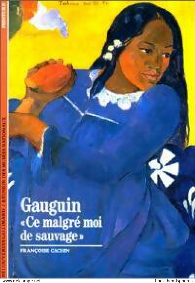Gauguin, Ce Malgré Moi De Sauvage (1988) De Françoise Cachin - Art