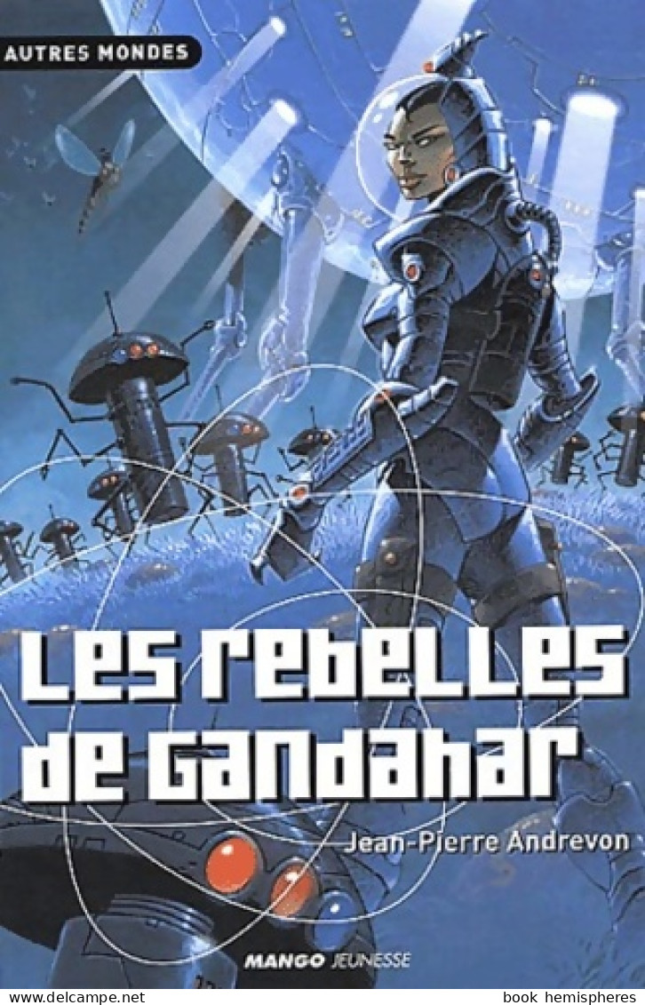 Les Rebelles De Gandahar (2002) De Jean-Pierre Andrevon - Other & Unclassified