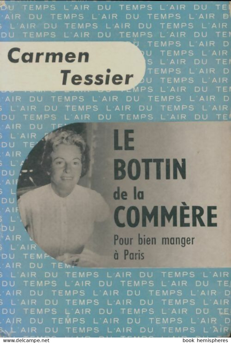 Le Bottin De La Commère Pour Bien Manger àParis (1958) De Carmen Tessier - Storia