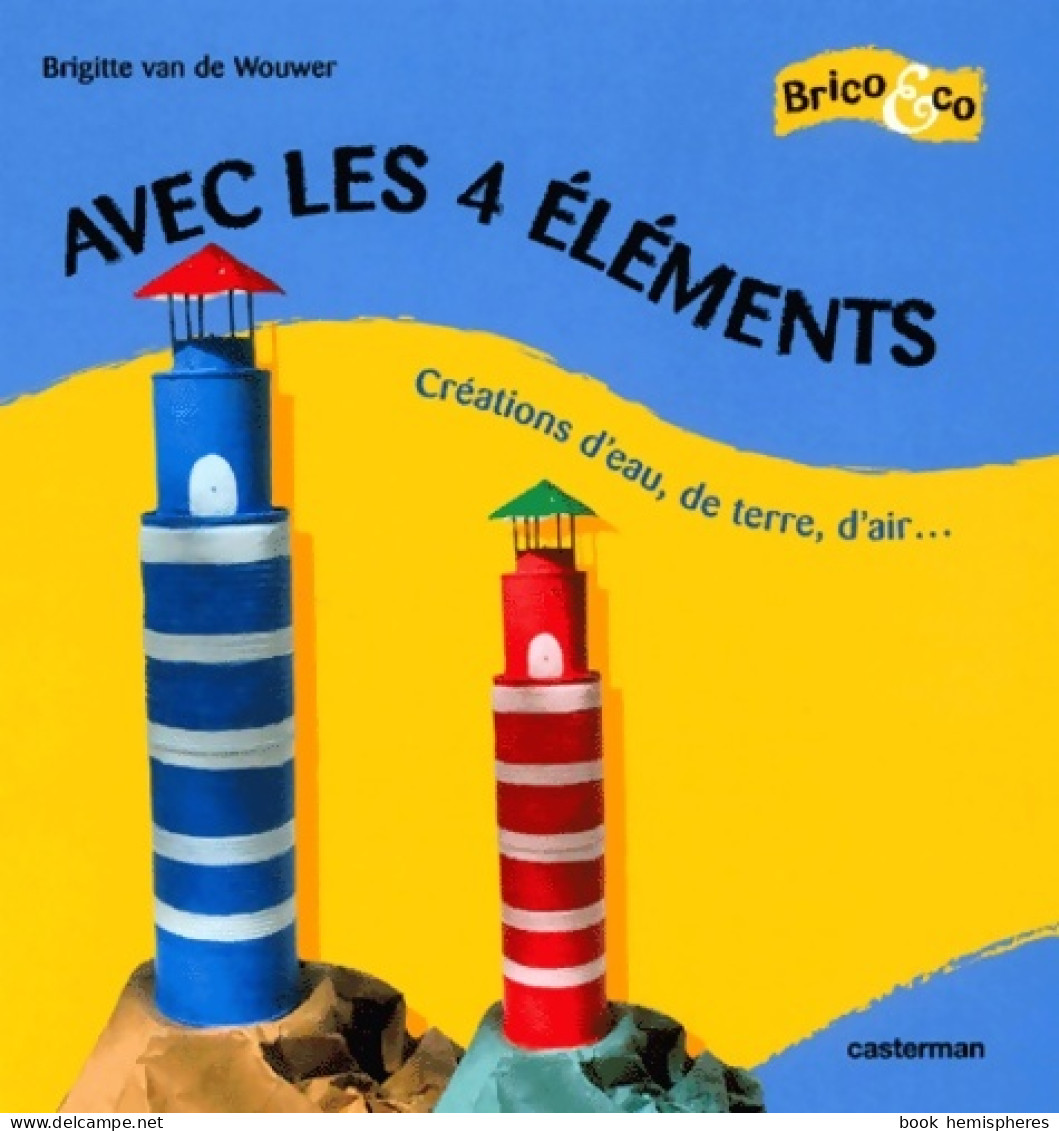 Avec Les 4 éléments : Création D'eau De Terre D'air (2001) De Brigitte Van De Wouver - Autres & Non Classés