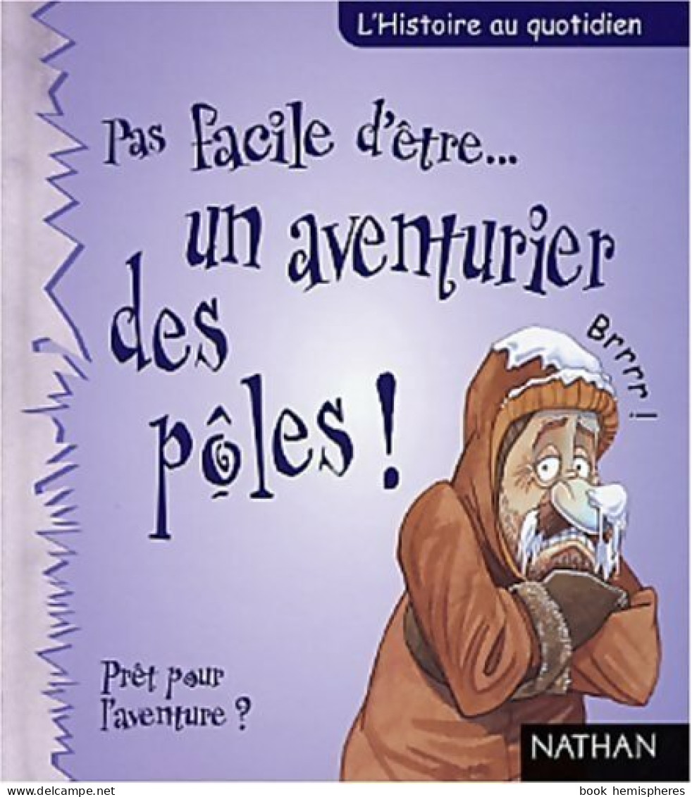 Pas Facile D'être...Un Aventurier Des Pôles (2003) De Jen Green - Autres & Non Classés