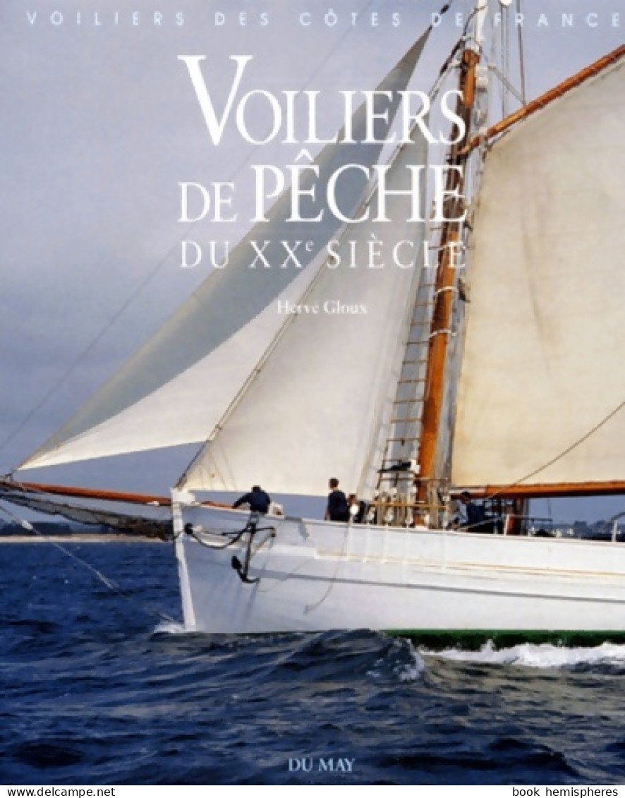 Voiliers De Pêche Du XXe Siècle (1999) De Michel Thersiquel - Natuur