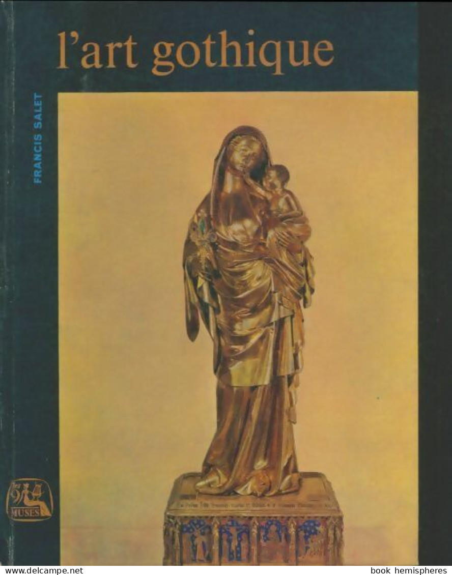 L'art Gothique (1963) De Francis Salet - Kunst