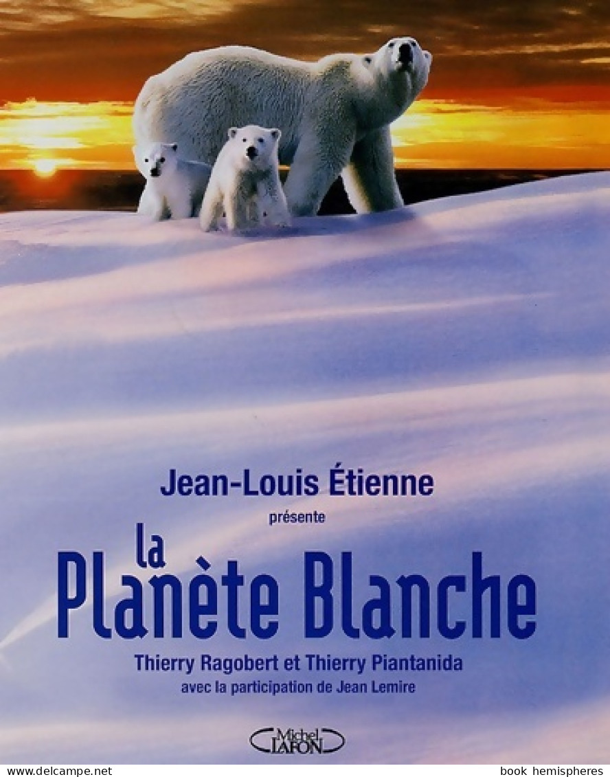 La Planète Blanche (2006) De Jean-Louis Etienne - Nature