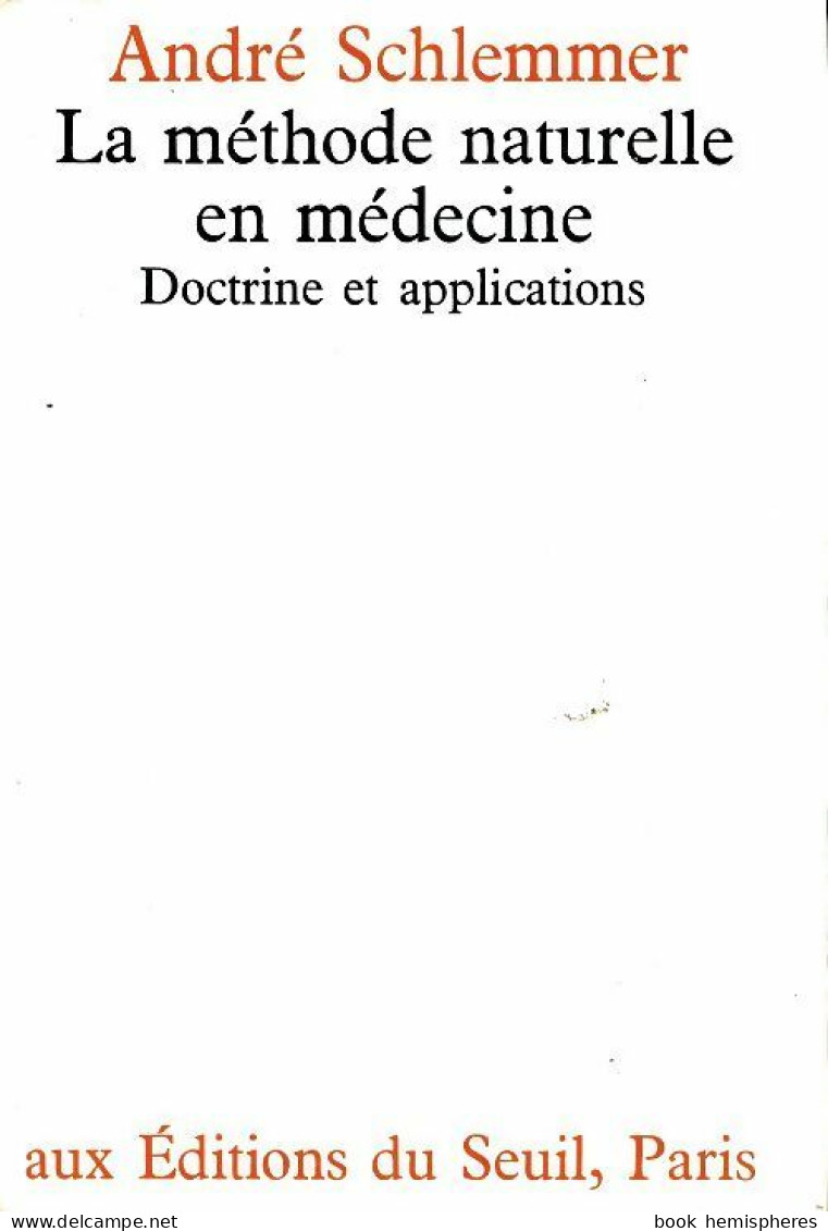 La Méthode Naturelle En Médecine (1969) De André Schlemmer - Wissenschaft