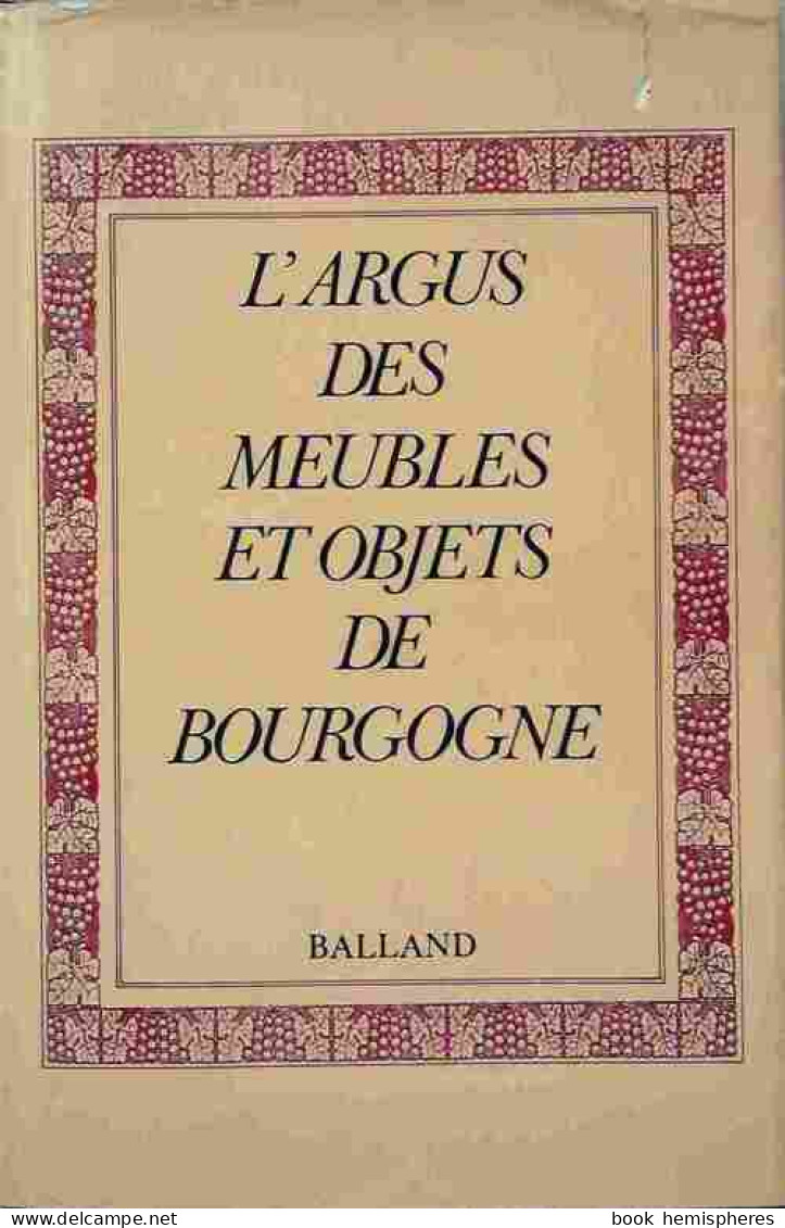 L'argus Des Meubles Et Objets De Bourgogne (1980) De Arlette Royer - Other & Unclassified