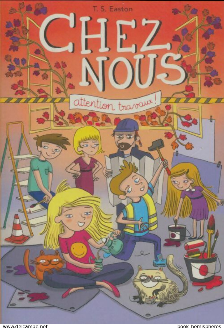 Chez Nous Tome II : Attention Travaux ! (2018) De T.S Easton - Andere & Zonder Classificatie