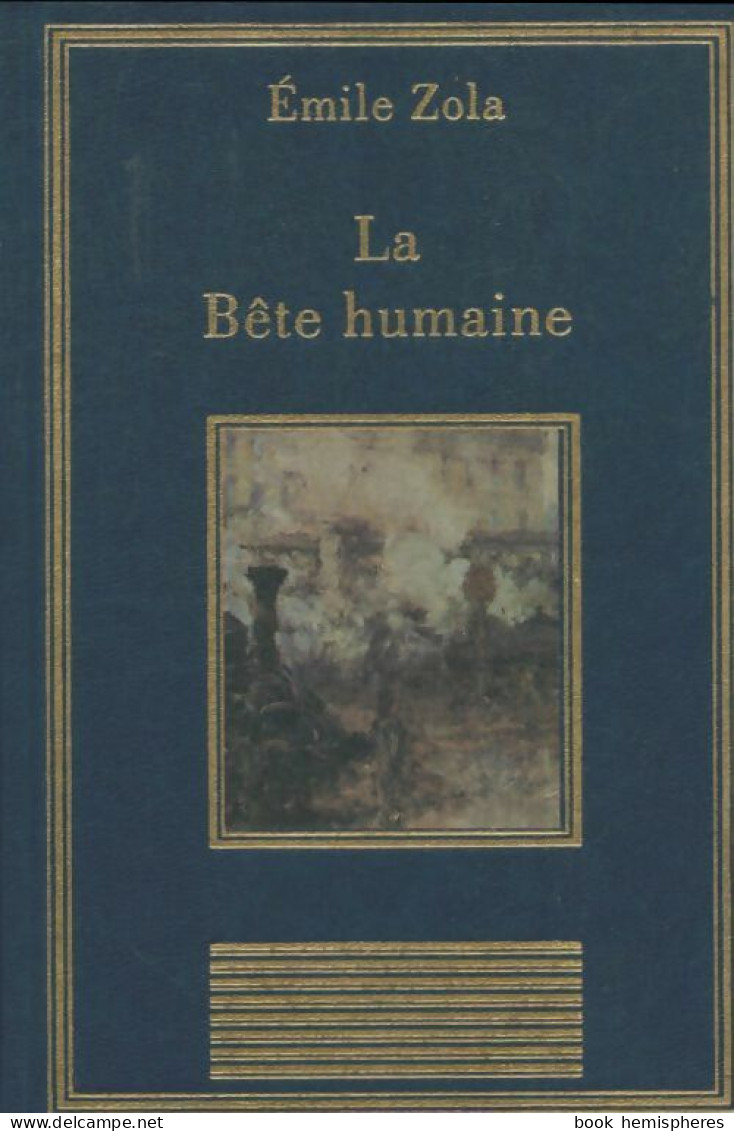 La Bête Humaine (1996) De Emile Zola - Auteurs Classiques