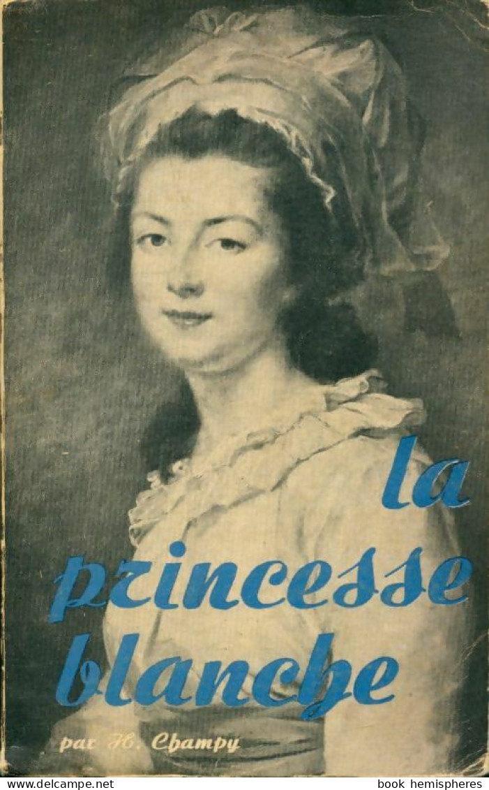 La Princesse Blanche (1963) De Huguette Champy - Historia