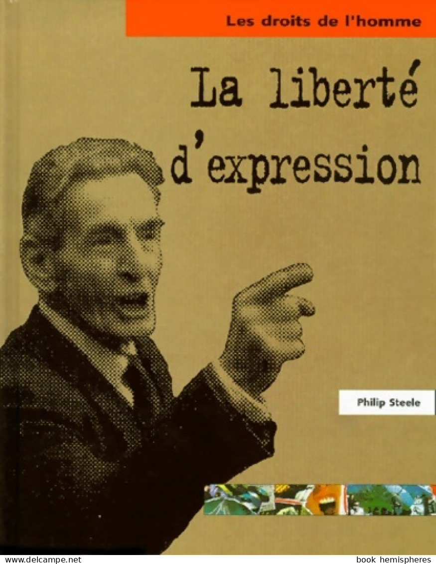 La Liberté D'expression (2000) De Philip Steele - Autres & Non Classés